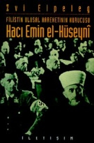 Hacı Emin el-Hüseyni - Filistin Ulusal Hareketinin - Zvi Elpeleg - Ana Fikri
