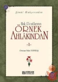 Hak Dostlarının Örnek Ahlakından I - Osman Nuri Topbaş - Ana Fikri