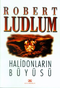 Halidonların Büyüsü - Robert Ludlum  - Ana Fikri