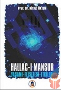 Hallac-ı Mansur - Niyazi Öktem - Ana Fikri