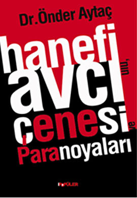 Hanefi Avcı'nın Çenesi ve Paranoyaları - Önder Aytaç - Ana Fikri