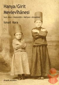 Hanya / Girit Mevlevihanesi - İsmail Kara - Ana Fikri