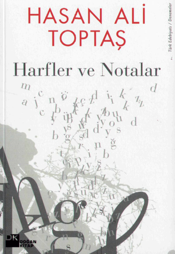 Harfler ve Notalar - Hasan Ali Toptaş - Ana Fikri