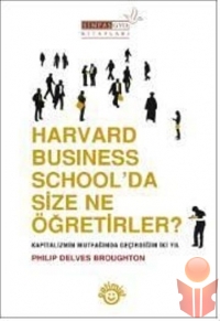 Harvard Business School da Size Ne Öğretirler? - K - Philip Delves Brought - Ana Fikri