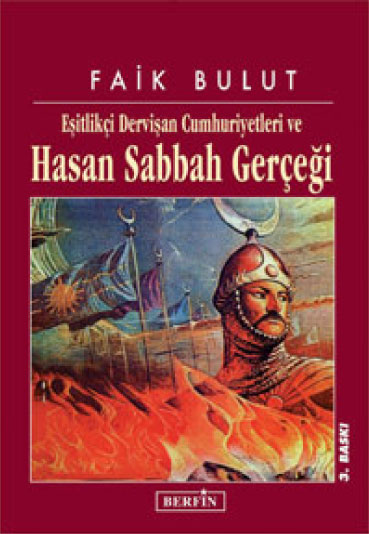 Hasan Sabbah Gerçeği - Faik Bulut - Ana Fikri