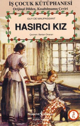 Hasırcı Kız - Guy De Maupassant - Ana Fikri