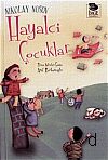 Hayalci Çocuklar - Nicolay Nosov - Ana Fikri