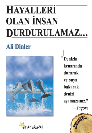 Hayalleri Olan İnsan Durdurulamaz - Ali Dinler - Ana Fikri