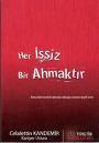 Her İşsiz Bir Ahmaktır - Celalettin Kandemir - Ana Fikri