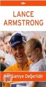 Her Saniye Değerlidir - Lance Armstrong - Ana Fikri