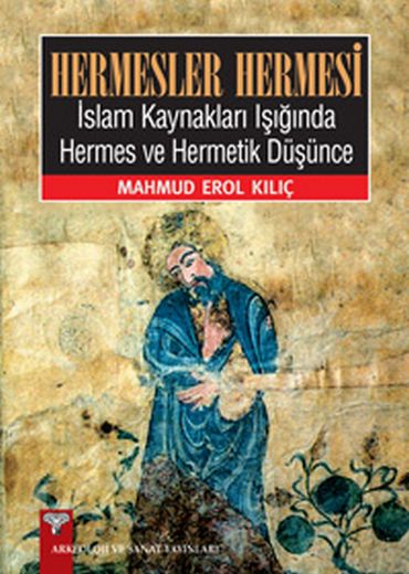 Hermesler Hermesi - Mahmud Erol Kılıç - Ana Fikri