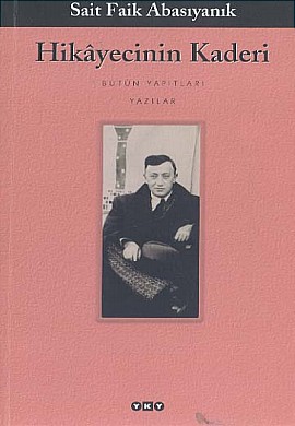 Hikayecinin Kaderi - Sait Faik Abasıyanık - Ana Fikri