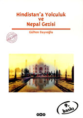 Hindistan a Yolculuk ve Nepal Gezisi - Gülten Dayıoğlu - Ana Fikri