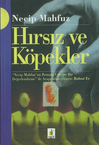 Hırsız ve Köpekler - Necip Mahfuz - Ana Fikri