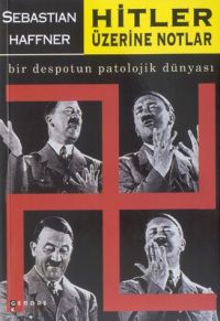 Hitler Üzerine Notlar - Sebastian Haffner - Ana Fikri