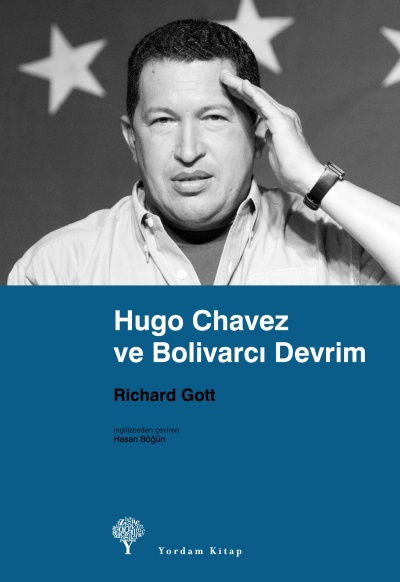 Hugo Chavez ve Bolivarcı Devrim - Richard Gott - Ana Fikri