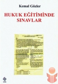 Hukuk Eğitiminde Sınavlar - Kemal Gözler - Ana Fikri