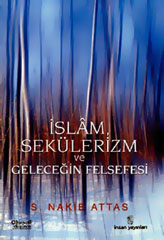 İslam, Sekülerizm ve Geleceğin Felsefesi