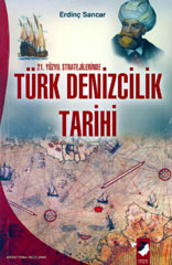 21. Yüzyıl Stratejilerinde Türk Denizcilik Tarihi