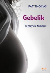 Gebelik - Sağduyulu Yaklaşım