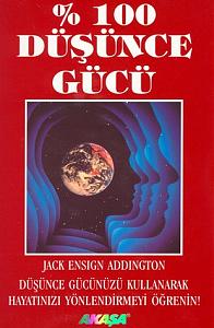 % 100 Düşünce Gücü - Jack Ensign Addington