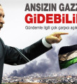 Basbakan : ANSIZIN GAZZE'YE GİDEBİLİRİM